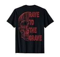 Express who you are at raves, festivals or in the club with this cool hard techno rave apparel! Perfect for hard techno ravers. Design shows a Rave To The Grave print! Lightweight, Classic fit, Double-needle sleeve and bottom hem