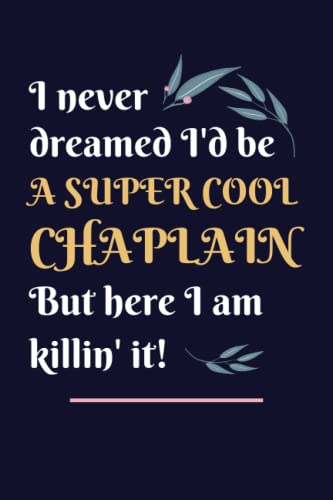Chaplain Gifts: Lined Blank Notebook Journal, a Funny and Appreciation Thank You Gift for Chaplains to Write in