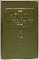 Money Supply of the American Colonies Before 1720 0678000611 Book Cover