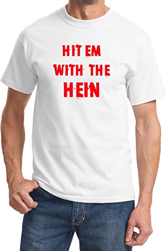 Mens Funny Tee Hit em with the Hein Shirt, White, 2XL