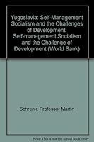 Yugoslavia: Self-Management Socialism and the Challenges of Development 0801822637 Book Cover