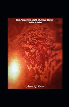 Paperback The Forgotten Light of Jesus Christ, Written in Italian (Italian Edition) [Italian] Book