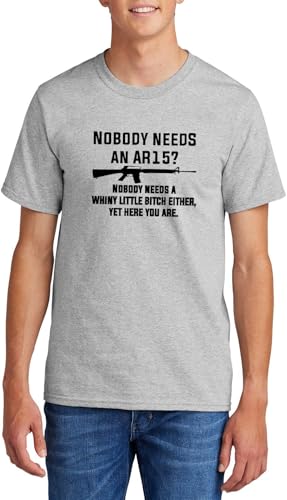 Men's Heavyweight Tee Nobody Needs an AR15? Nobody Needs A Whiny Little Bitch Either, Yet Here You are Funny Gun Rights Shirt Ash Grey 2XL