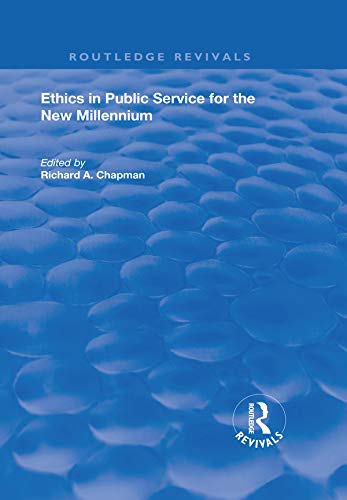 Ethics in Public Service for the New Millennium (Routledge Revivals)