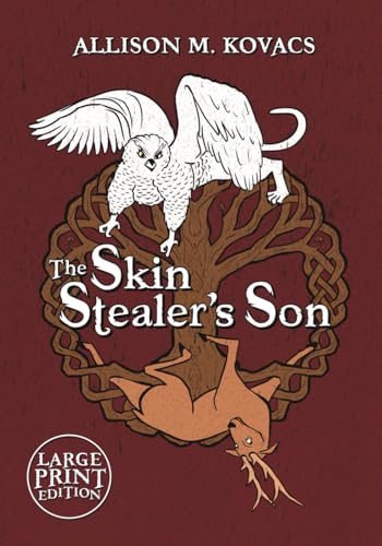 The Skin Stealer's Son: Large Print Edition (Fox's Tongue and Kirin's Bone)