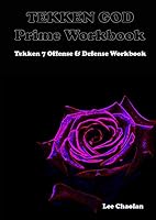 Tekken God Prime Workbook: Tekken 7 Offense & Defense Workbook 1798601184 Book Cover