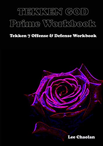 Tekken God Prime Workbook: Tekken 7 Offense & Defense Workbook