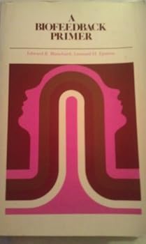 Hardcover A biofeedback primer (Addison-Wesley series in clinical and professional psychology) Book
