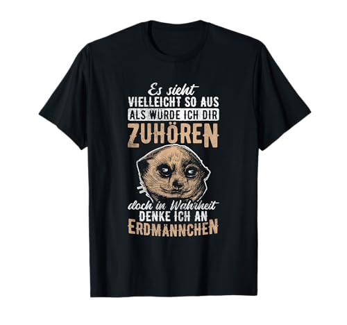 In Wahrheit Denke Ich An Erdmännchen T-Shirt