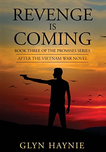 Revenge Is Coming: After The Vietnam War Novel (Promises to the Fallen)