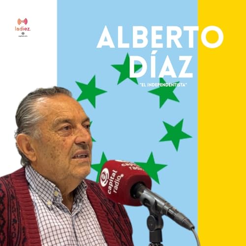 Alberto D&iacute;az Jim&eacute;nez; el independentista (31-07-2026)