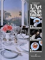L'Art de la Table - The Art of the Table 2862682098 Book Cover