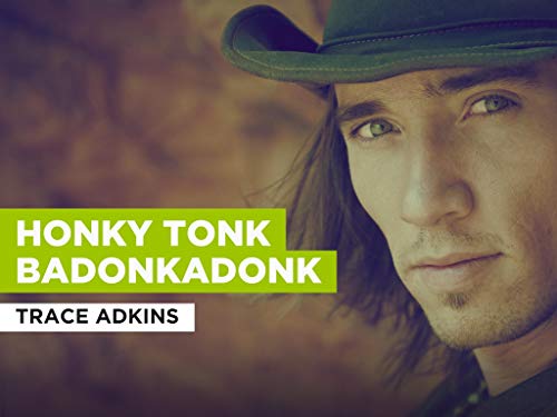 Honky Tonk Badonkadonk nello stile di Trace Adkins