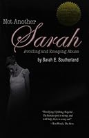 Not Another Sarah: Avoiding and Escaping Abuse 1932597328 Book Cover