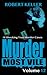 Murder Most Vile Volume 12: 18 Shocking True Crime Murder Cases (True Crime Murder Books)