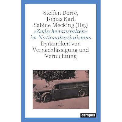 &raquo;Zwischenanstalten&laquo; im Nationalsozialismus