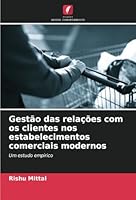Gestão das relações com os clientes nos estabelecimentos comerciais modernos: Um estudo empírico (Portuguese Edition) 6208803136 Book Cover