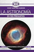 la Astronomía En 100 Preguntas (Ediciones Nowtilus) (100 Preguntas Esenciales)