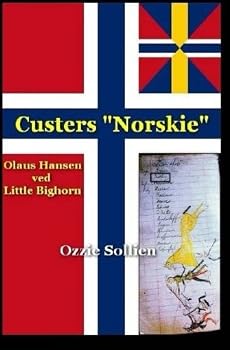 Paperback Custers "Norskie": Olaus Hansen ved Little Bighorn (Norwegian Edition) [Norwegian] Book