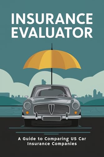 Insurance Evaluator: A Guide to Comparing US Car Insurance Companies