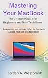 Mastering Your MacBook: The Ultimate Guide for Beginners and Non-Tech Users
