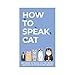 Gift Republic How To Speak Cat 100 Cards Fun Gift for Cat Lovers Learn What Your Kitten is Saying Cat Behaviour Guidance Cards Kitty Feline Language