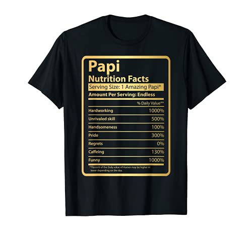 Funny Papi Información nutricional Dad Gift Papi Grandpa Camiseta