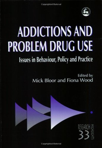 Issues in Problem Drug Use and the Addictions: Behaviour, Policy and Practice: Issues in Behaviour, Policy and Practice (Research Highlights in Social Work Book 33)      Kindle Edition
