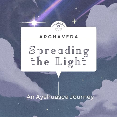『An Ayahuasca Journey - Spreading the Light』のカバーアート