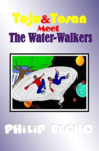 Toju & Tosan Meet the Water-Walkers: Bible Land Series (Volume 9)