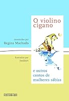 O Violino Cigano - e Outros Contos de Mulheres sábias (Em Portugues do Brasil) 8535904638 Book Cover