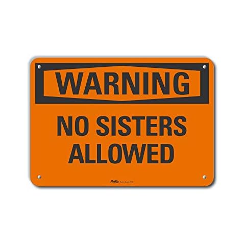 Petka Signs and Graphics PKFO-0223-NA_"No Sisters Allowed" Aluminum Sign, 10" x 7", Warning Cover