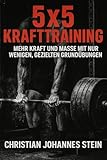 5 x 7 en cm  5x5 Krafttraining: Mehr Kraft und Masse mit nur wenigen, gezielten Grundübungen (Kraft und Training 10) (German Edition)