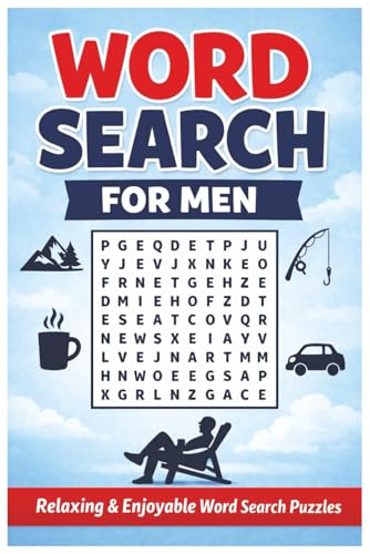 Word Search for Men: Relaxing Large Print Puzzles for Stress Relief, Focus, and Daily Brain Exercise