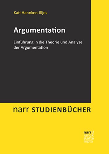Argumentation: Einführung in die Theorie und Analyse der Argumentation (narr STUDIENBÜCHER)