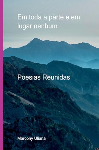 Em Toda A Parte E Em Lugar Nenhum (Portuguese Edition)