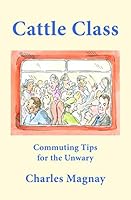 Cattle Class: Commuting Tips for the Unwary 1527241025 Book Cover