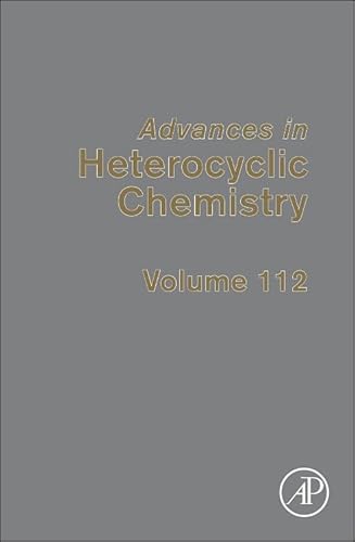 Advances in Heterocyclic Chemistry (Volume 112)