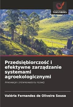 Przedsiebiorczosc i efektywne zarzadzanie systemami agroekologicznymi (Polish Edition)