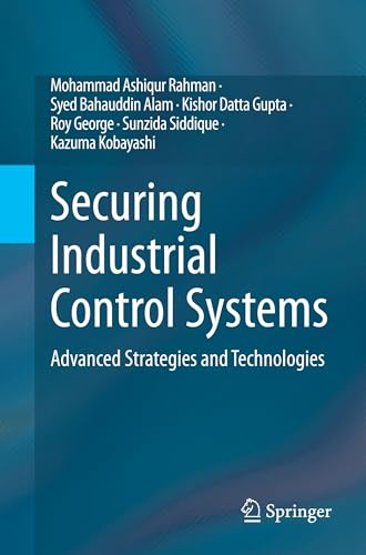 Securing Industrial Control Systems: Advanced Strategies And Technologies