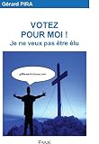 VOTEZ POUR MOI ! Je ne veux pas être élu