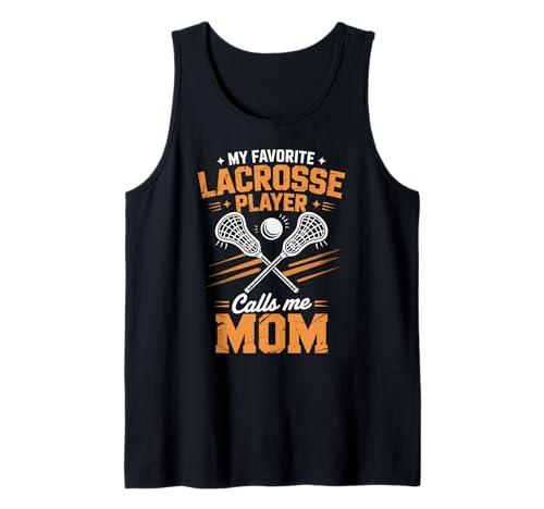 My Favorite Lacrosse Player Calls Me Mom Tank Top