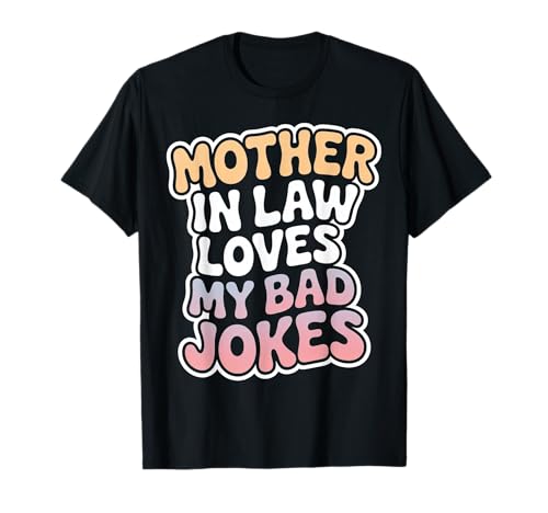 Suegra ama mis Malos Chistes Divertido diseño Camiseta