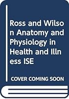 Ross and Wilson Anatomy and Physiology in Health and Illness ISE 0443052166 Book Cover