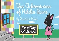 The Adventures of Hildie Buns: First Day of School 1726600920 Book Cover