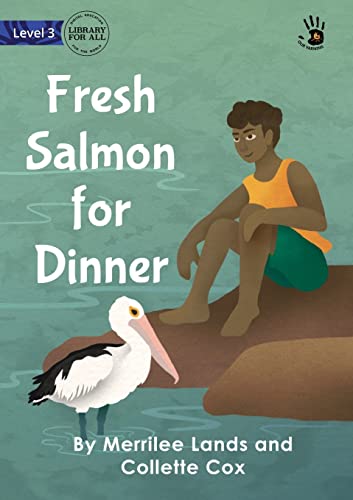 Fresh Salmon for Dinner - Our Yarning