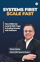 System First Scale Fast: How SMBs Can Avoid $ 100K Traps in Scaling Smarter with Software 9363387283 Book Cover