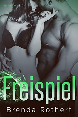 Freispiel (Feuer auf dem Eis 5)