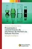  Preparação e caracterização de pós/filmes de PbTiO3 via método Pechini: Aplicações tecnológicas