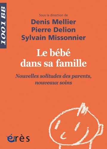 1001 BB 144 - Le bébé dans sa famille: NOUVELLES SOLITUDES DES PARENTS NOUVEAUX SOINS